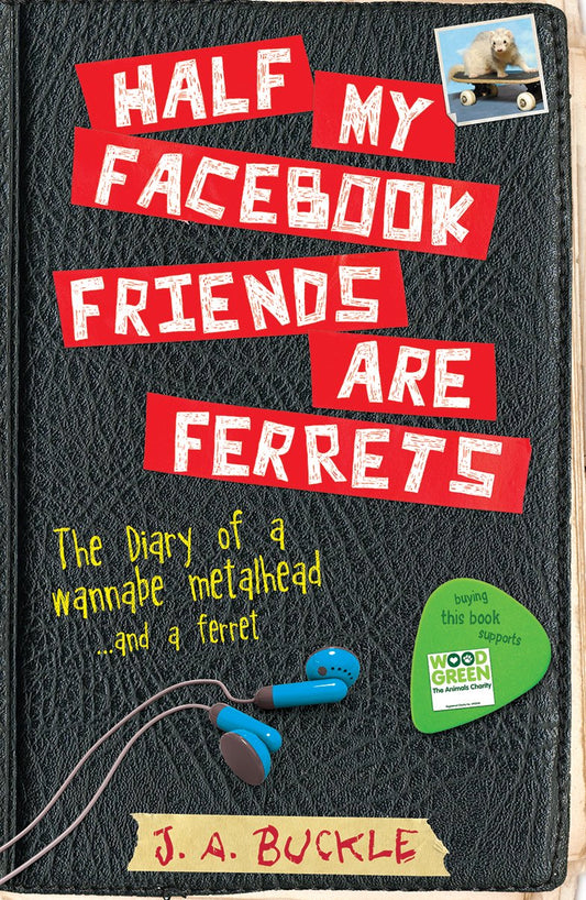 Half My Facebook Friends Are Ferrets by Buckle, J A