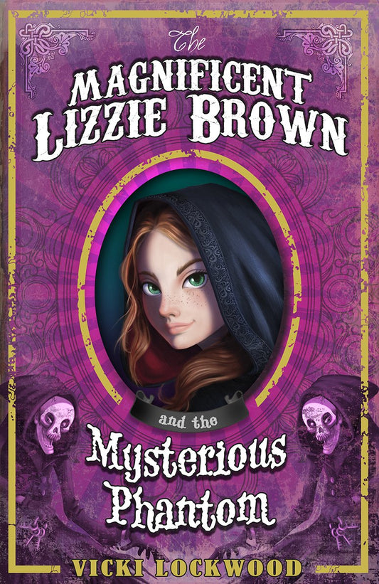 Magnificent Lizzie Brown & The Mysterious Phantom by Vicki Lockwood