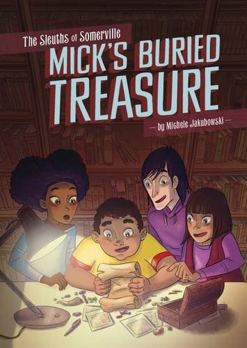 Sleuths Of Somerville: Micks Buried Treasure by Michele Jakubowski