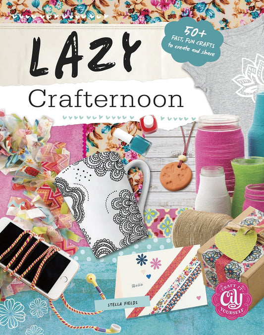 Lazy Crafternoon by Stella Fields