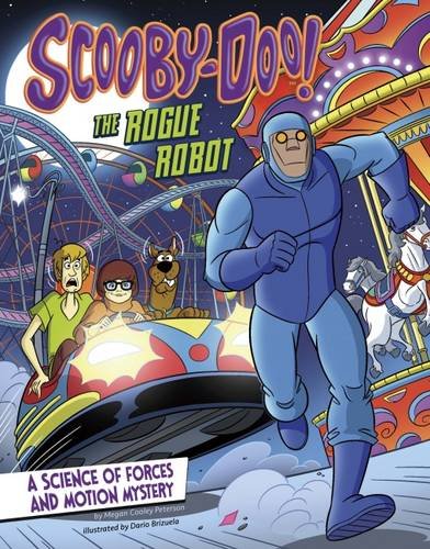 Scooby-Doo! The Rogue Robot: A Science of Forces & Motion Mystery by Megan Cooley Peterson