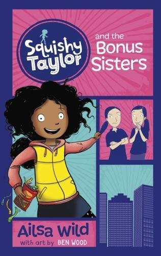 Squishy Taylor & The Bonus Sisters by Ailsa Wild