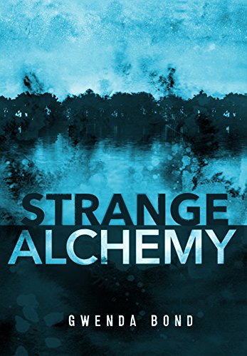 Strange Alchemy by Gwenda Bond