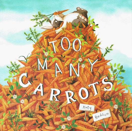 „Too Many Carrots“ von Katy Hudson