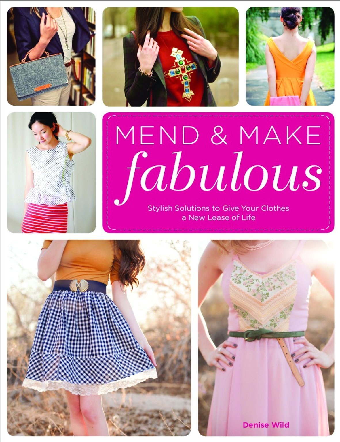 Mend & Make Fabulous by Denise Wild