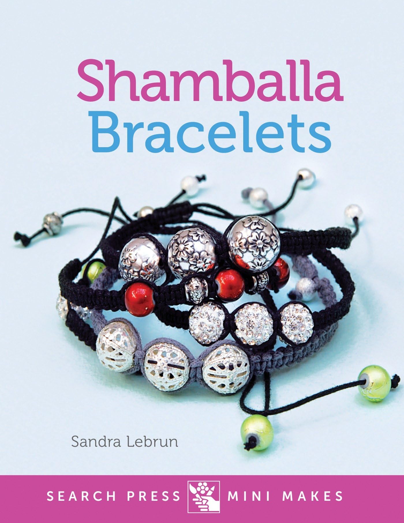 Mini Makes: Shamballa Bracelets by Lebrun, Sandra