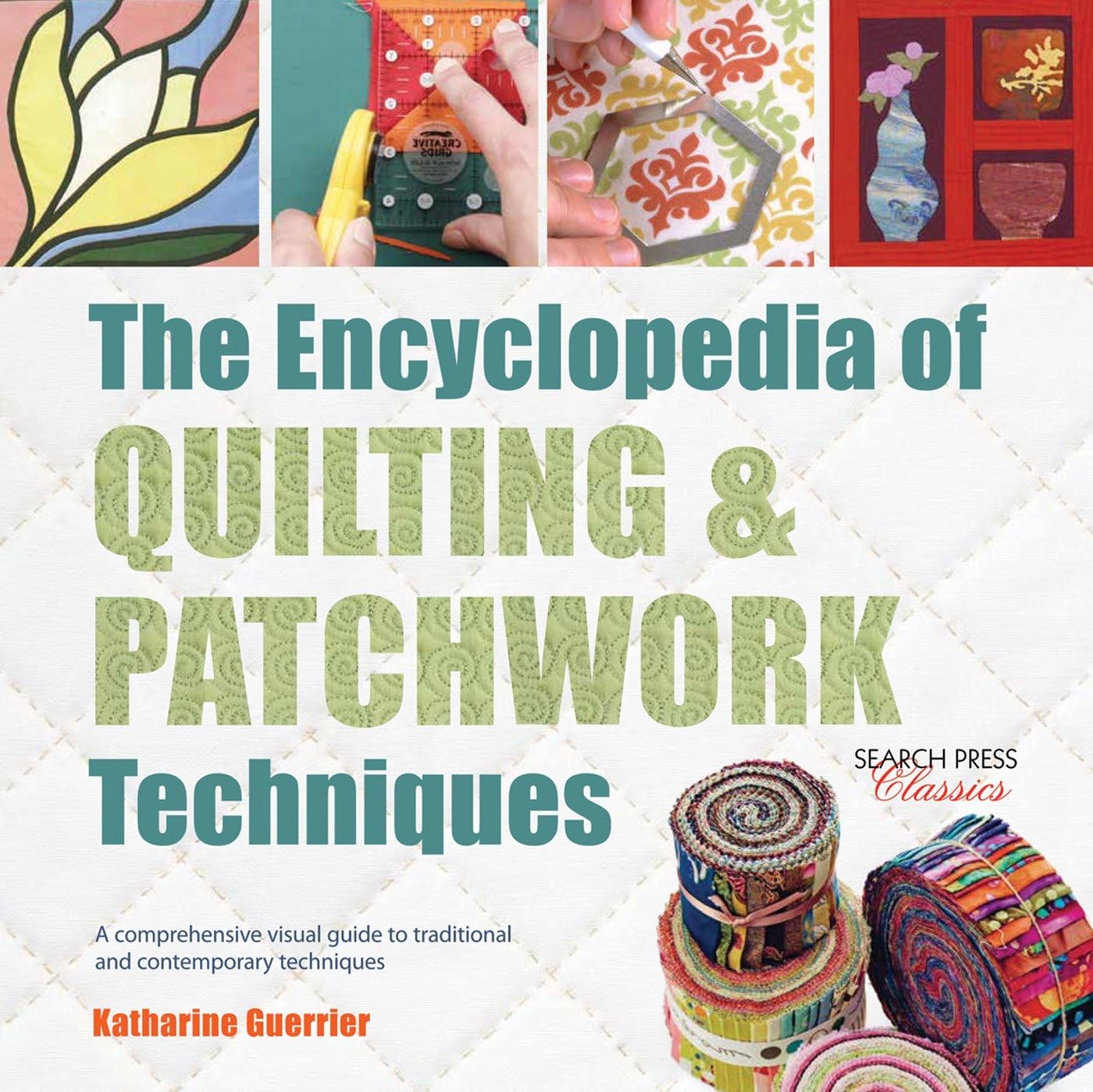 Encyclopedia of Quilting & Patchwork Techniques by Katharine Guerrier