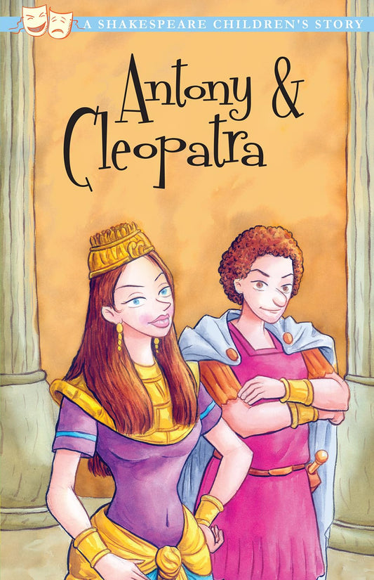 A Shakespeare Childrens Story: Antony & Cleopatra by -