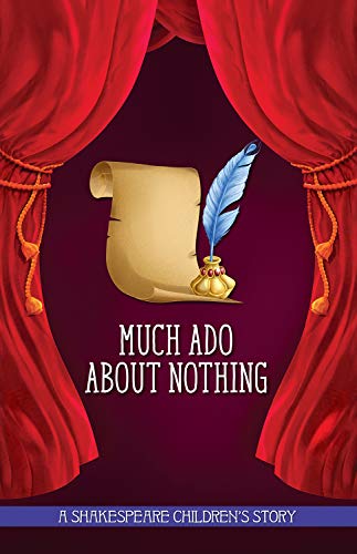 A Shakespeare Childrens Story (HB): Much Ado About Nothing by -