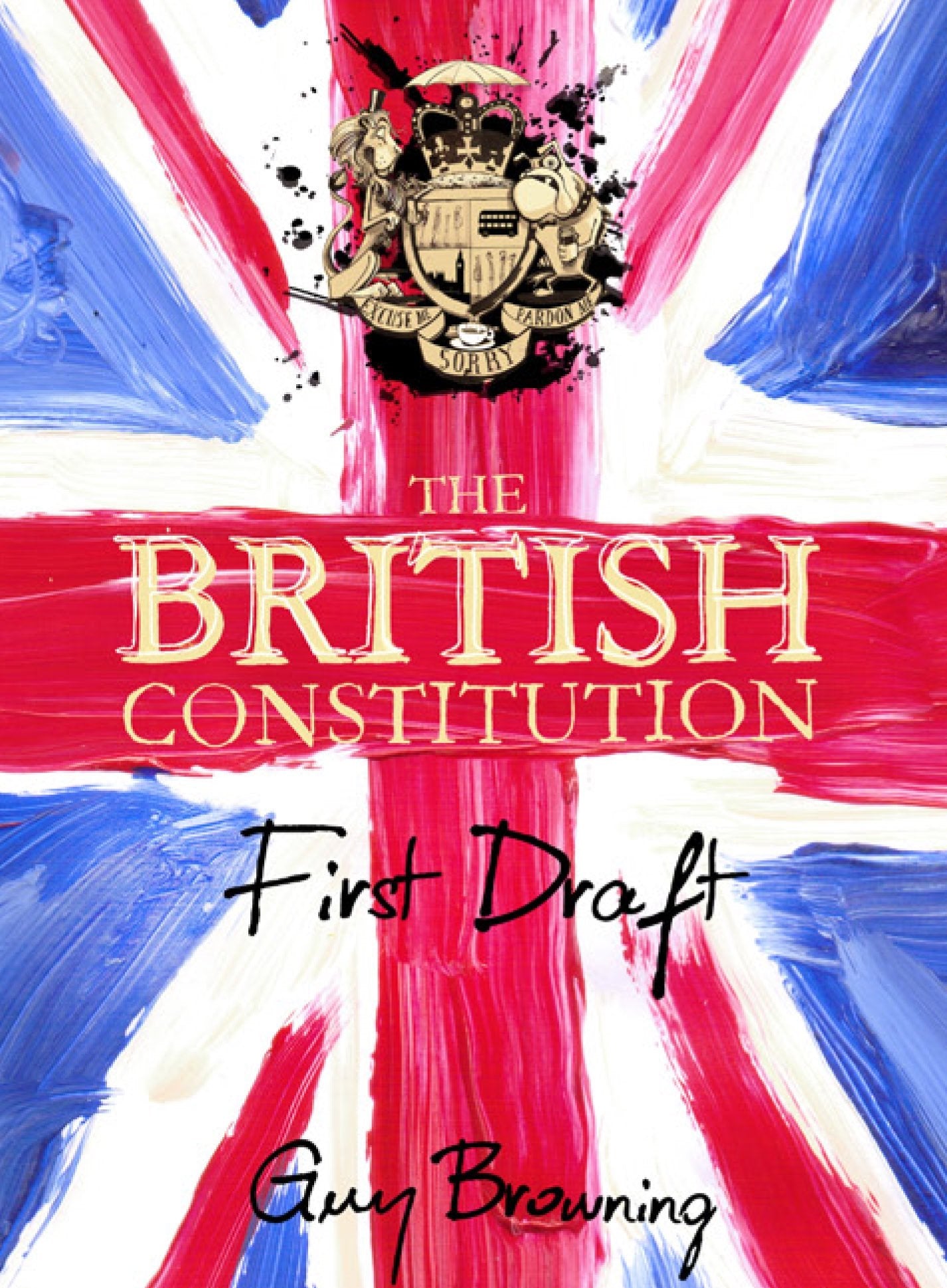 British Constitution: First Draft by Browning, Guy