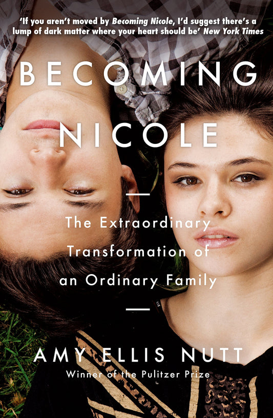 Becoming Nicole: The Extraordinary Transformation of an Ordinary Family (shelf worn) by Amy Ellis Nutt