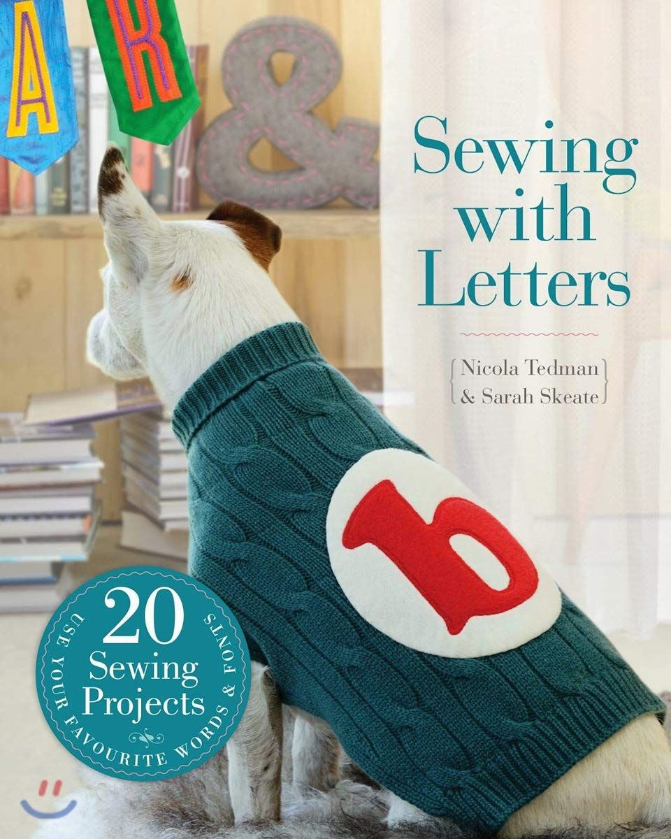 Sewing with Letters: 20 Sewing Projects by Nicola Tedman