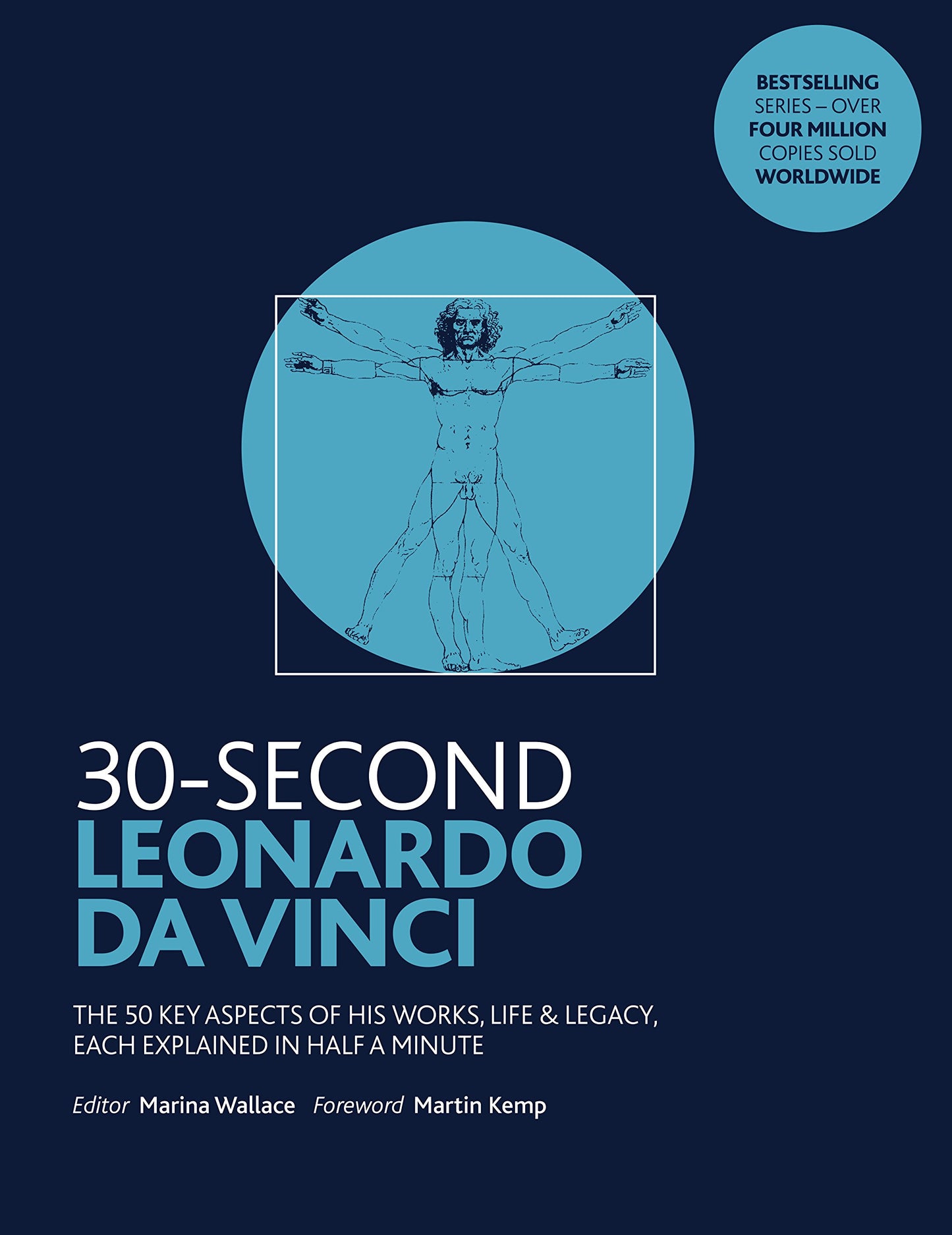 30-Second Leonardo da Vinci: His 50 greatest ideas and inventions, each explained in half a minute by Marina Wallace