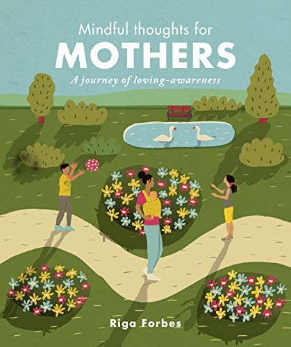 Mindful Thoughts for Mothers: A journey of loving-awareness by Riga Forbes