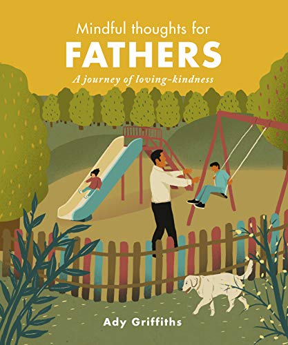 Mindful Thoughts For Fathers by Ady Griffiths