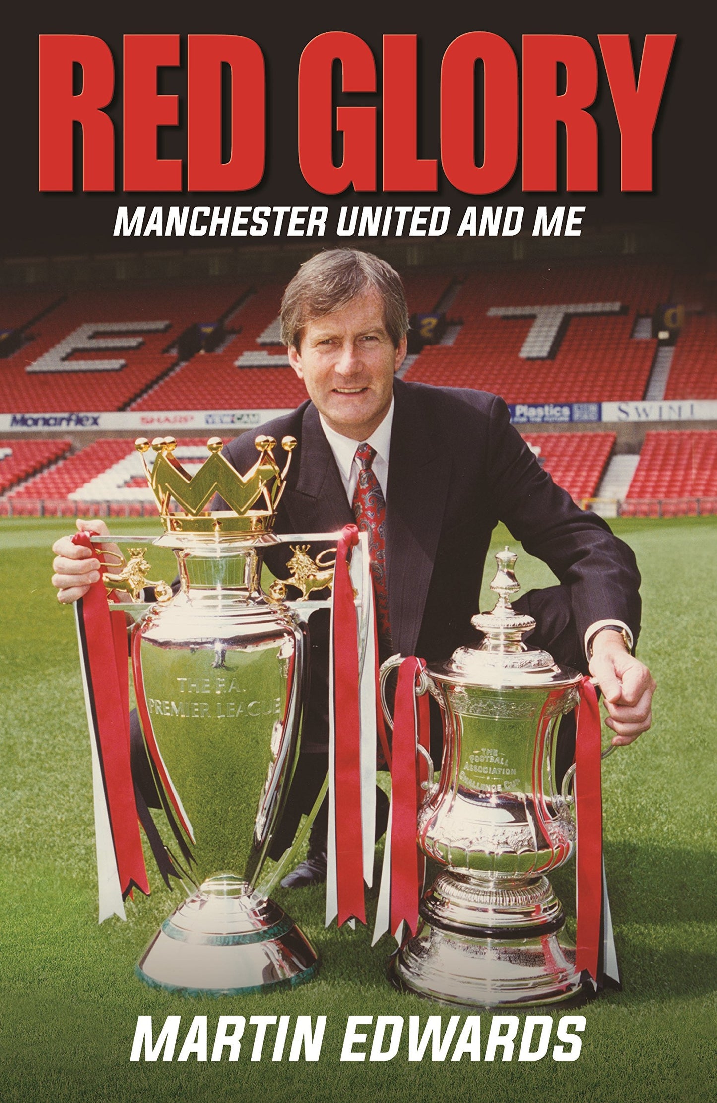 Red Glory: Manchester United & Me by Martin Edwards