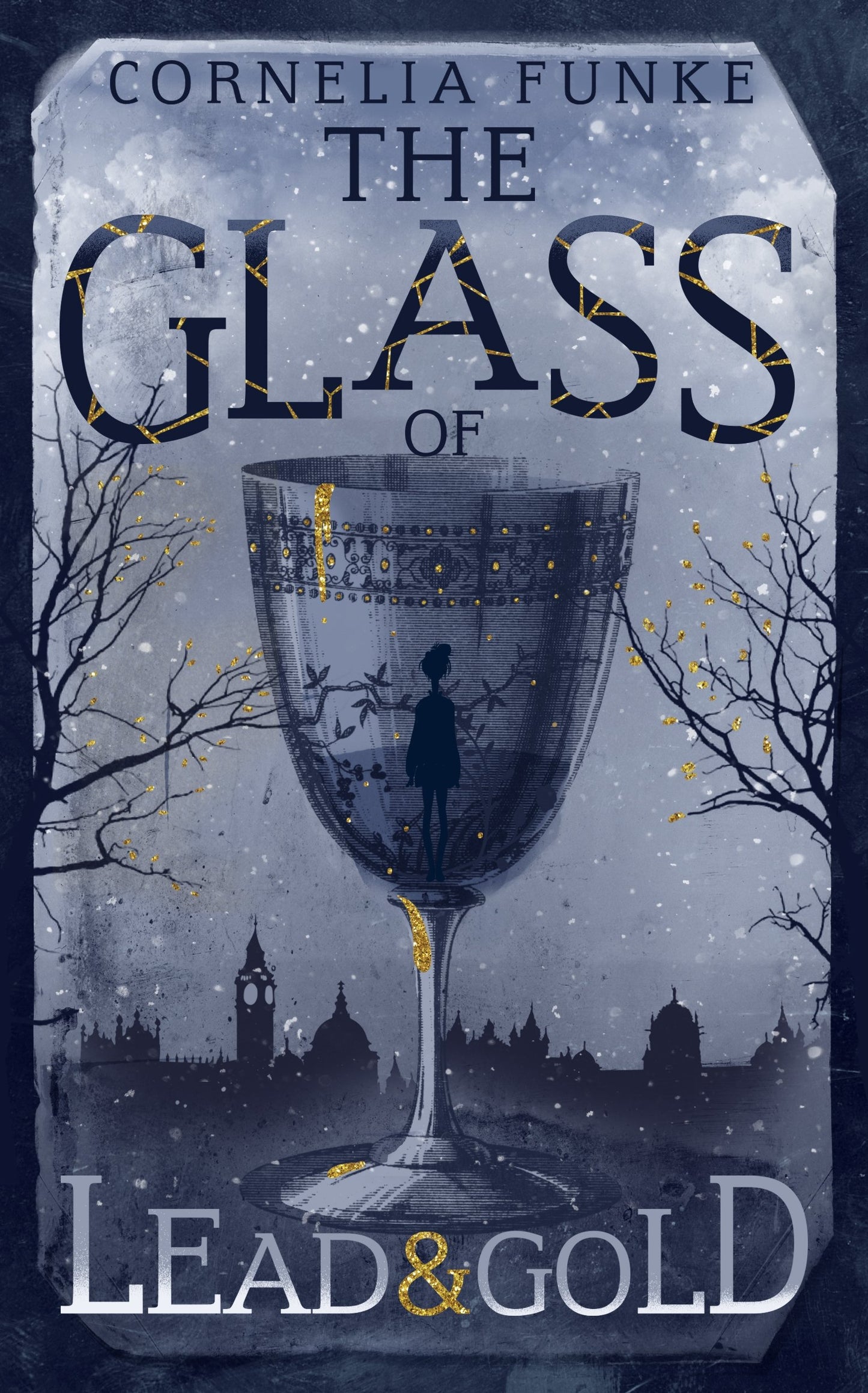 Glass Of Lead & Gold by Cornelia Funke