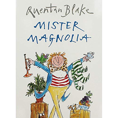 Mister Magnolia by Quentin Blake