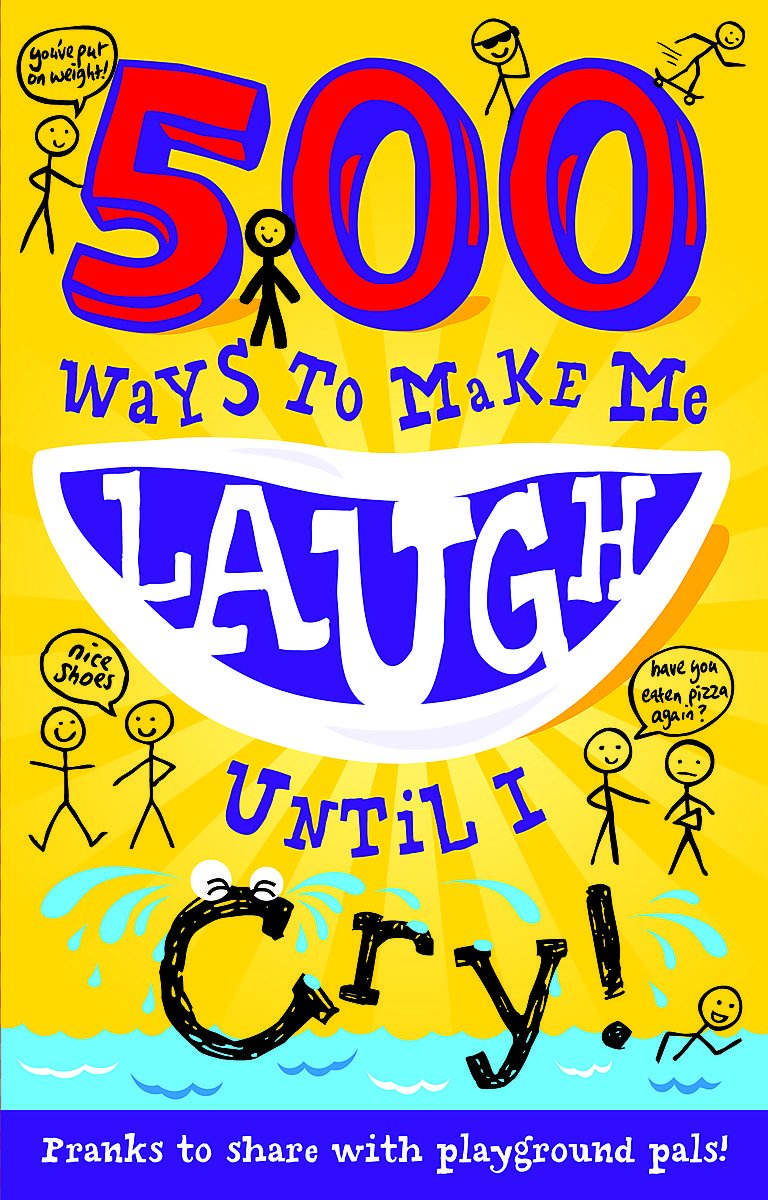 500 Ways to Make Me Laugh Until I Cry! by TickTock