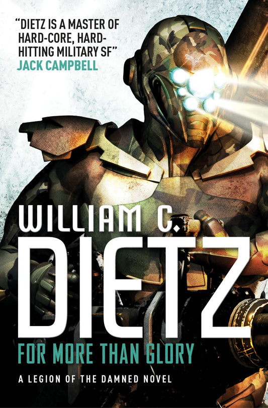 For More Than Glory (Legion of the Damned 5) (shelf worn) by William C. Dietz