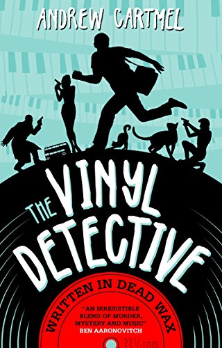 Vinyl Detective - Written in Dead Wax by Andrew Cartmel