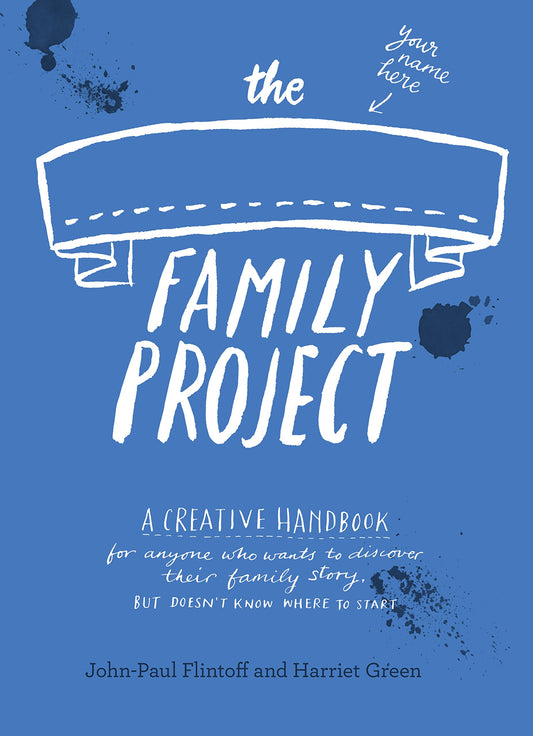 Family Project: A Creative Handbook by John-Paul Flintoff & Harriet Green