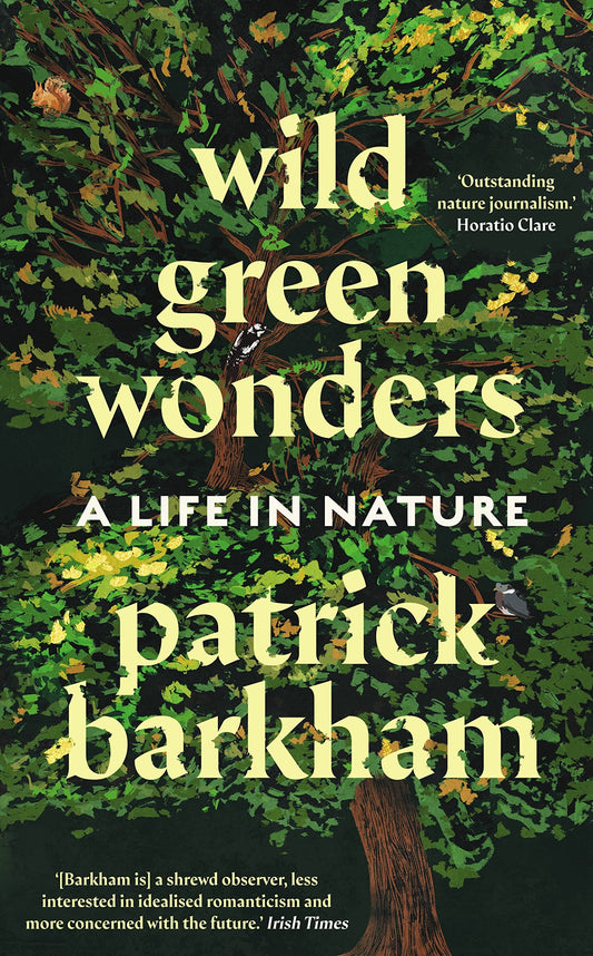 Wild Green Wonders: A Life in Nature by Barkham, Patrick