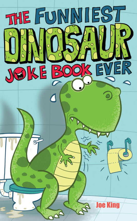 Funniest Dinosaur Joke Book Ever by Joe King