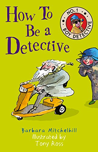 How To Be a Detective: No. 1 Boy Detective by Mitchelhill, Barbara