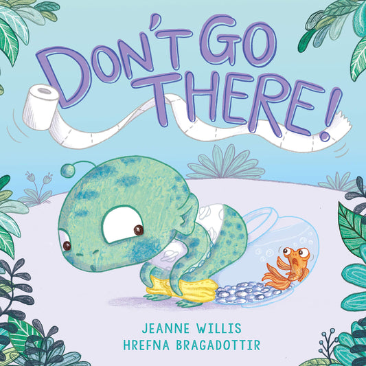 Don't Go There! by Willis, Jeanne