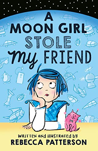 A Moon Girl Stole My Friend (1) by Patterson, Rebecca