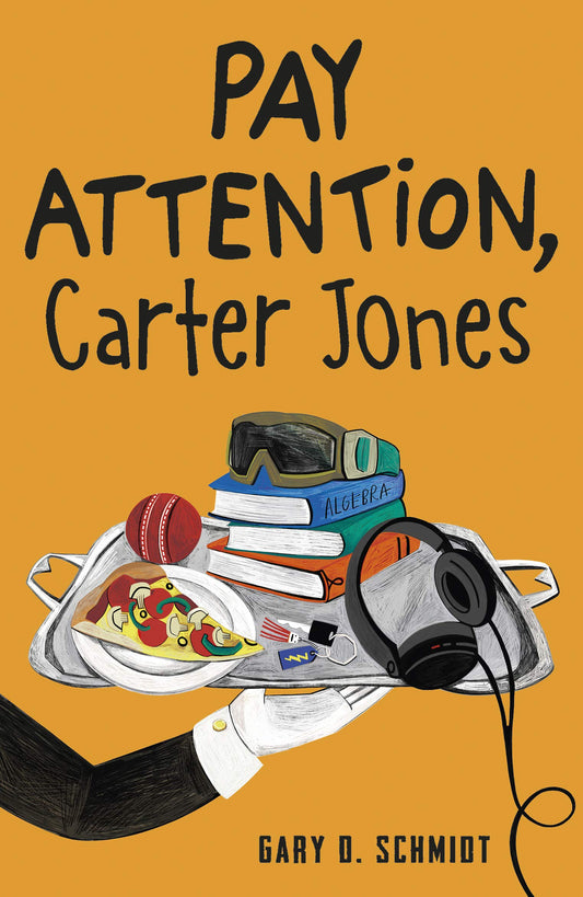 Pay Attention Carter Jones by Schmidt, Gary D.