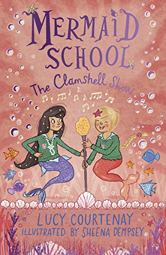 Mermaid School: The Clamshell Show by Courtenay, Lucy