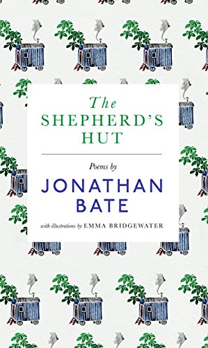 Shepherd's Hut: Poems by Jonathan Bate by Jonathan Bate