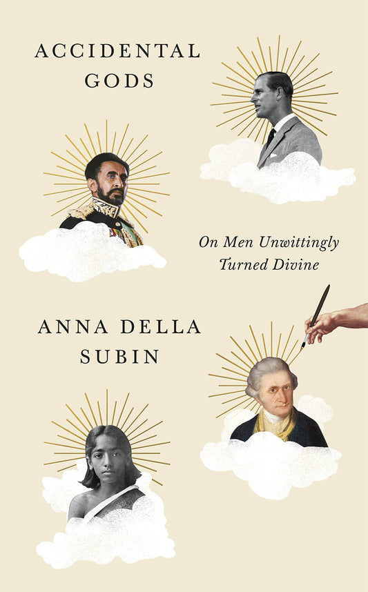 Accidental Gods: On Men Unwittingly Turned Divine by Subin, Anna Della