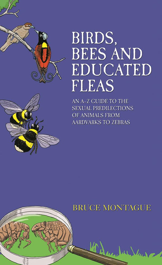 Vögel, Bienen und erzogene Flöhe von Bruce Montague