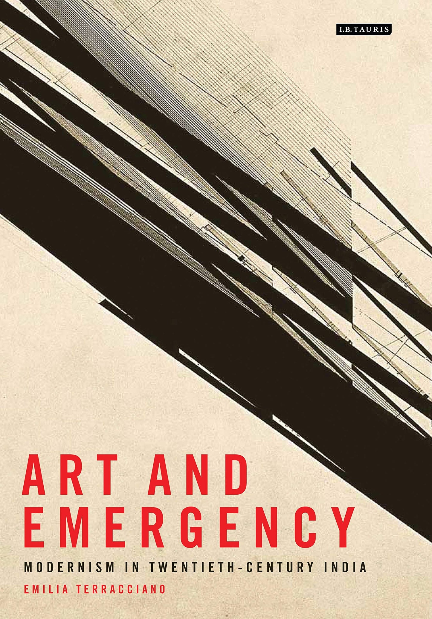 Art and Emergency: Modernism in Twentieth-Century India (International Library of Modern and Contemp by Emilia Terracciano