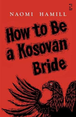 How To Be a Kosovan Bride by Hamill, Naomi