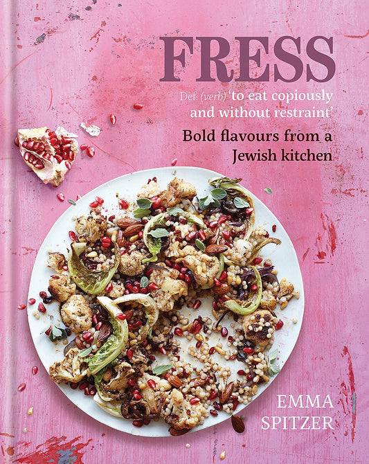 Fress: Bold, Fresh Flavours from a Jewish Kitchen by Emma Spitzer