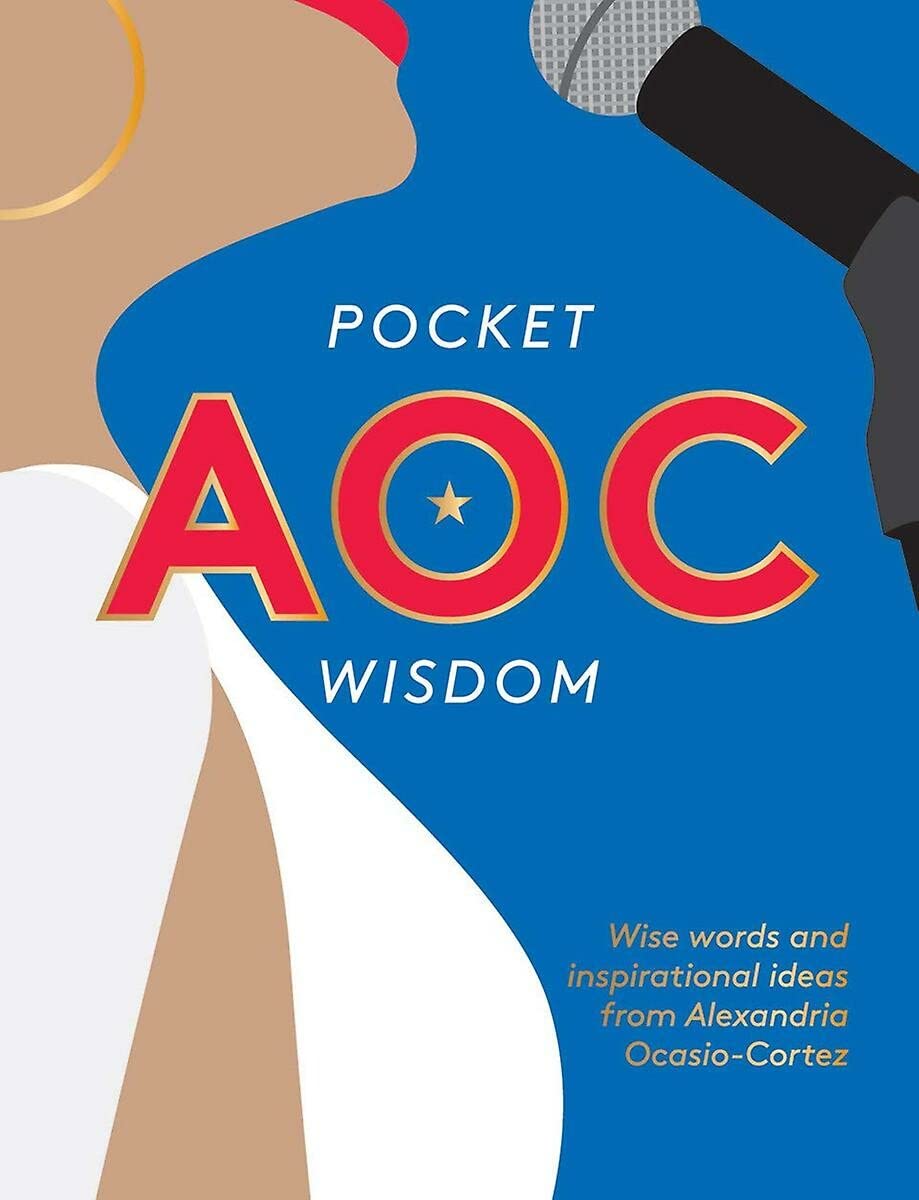 Pocket AOC Wisdom: Wise Words and Inspirational Ideas from Alexandria Ocasio-Cortez (Pocket Wisdom) by Hardie Grant