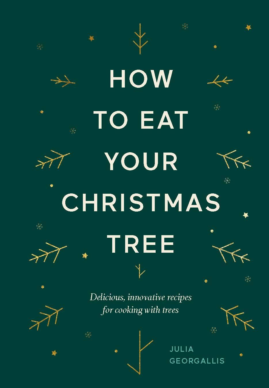 How To Eat Your Christmas Tree by Julia Georgallis