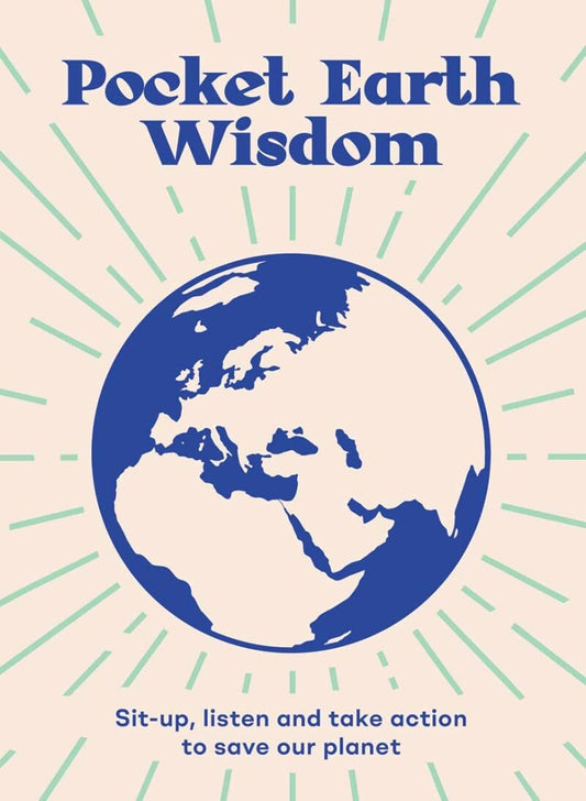 Pocket Earth Wisdom: Sit-up, listen and take action to save our planet by Hardie Grant