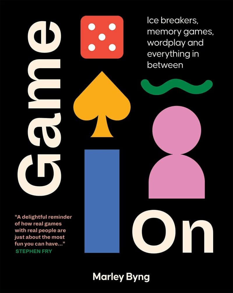 Game On: Ice Breakers, Memory Games, Wordplay and Everything in Between by Byng, Marley