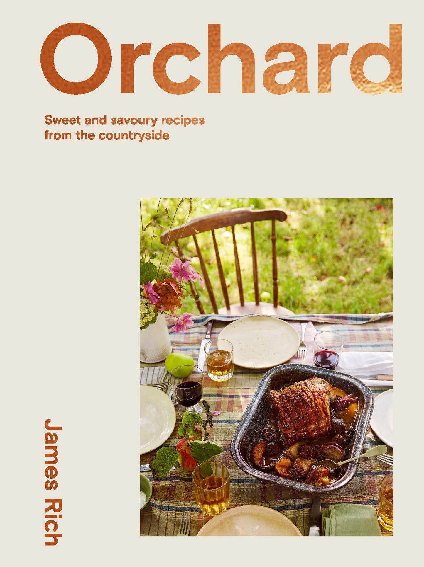 Orchard: Over 70 Sweet and Savoury Recipes from the English Countryside by Rich, James