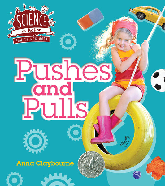 Science In Action: How Things Work - Pushes & Pulls by Anna Claybourne