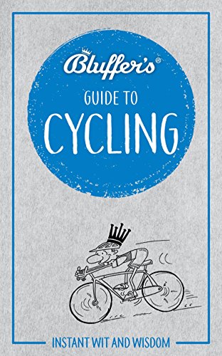 Bluffer's Guide To Cycling by Rob Ainsley