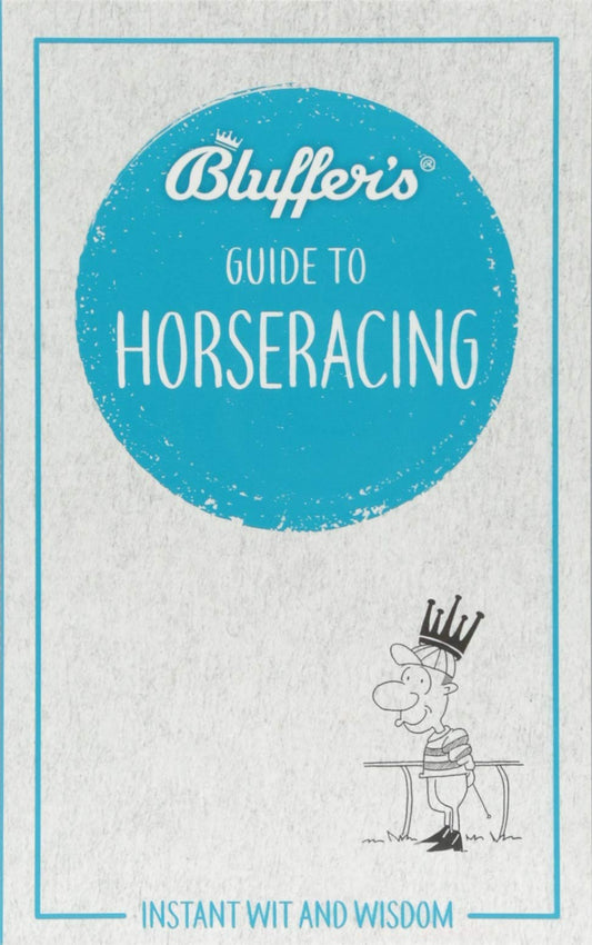 Bluffer's Guide To Horseracing by David Ashforth