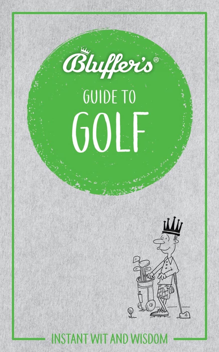 Bluffer's Guide To Golf by Adam Ruck