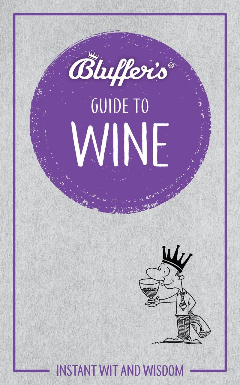 Bluffer's Guide To Wine by Jonathan Goodall & Harry Eyres