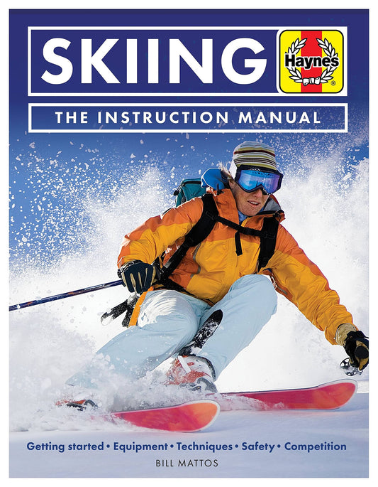 Skiing: The Instruction Manual by Bill Mattos